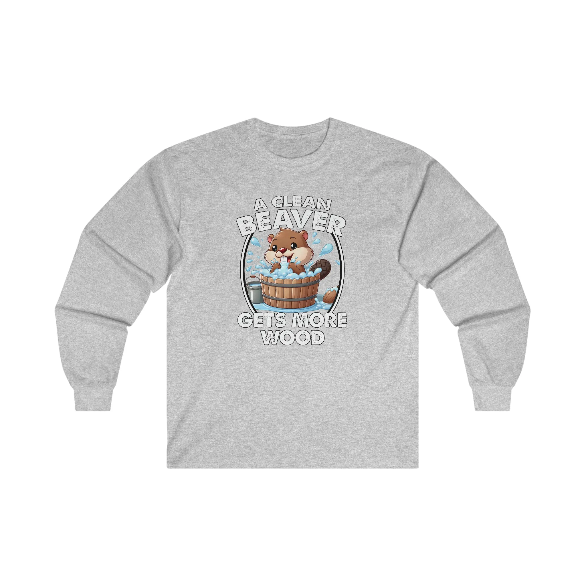 A Clean Beaver Gets More Wood Long Sleeve Tee